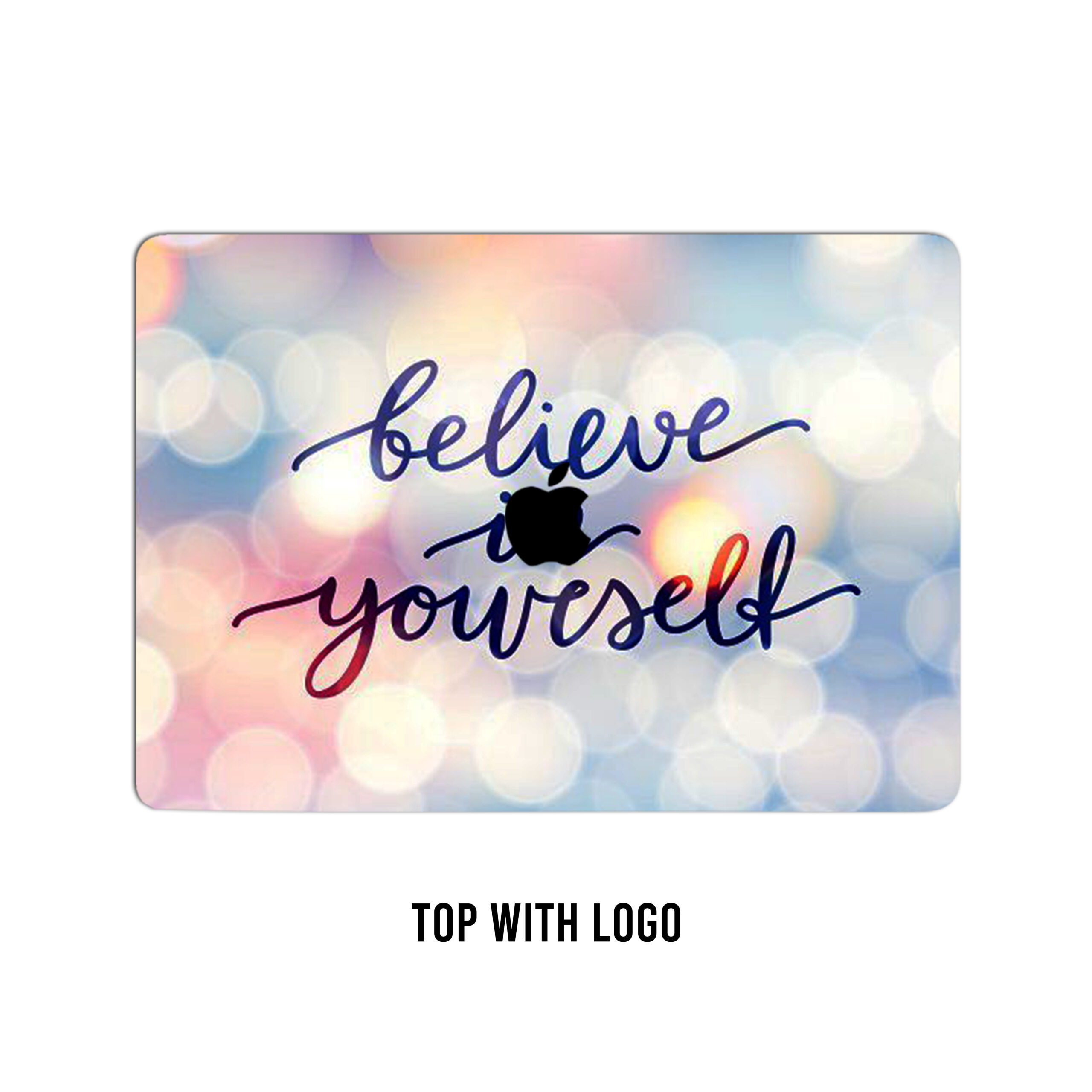 Wrap your laptop in a daily dose of inspiration: ‘Believe in yourself’